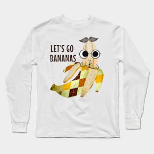 Let's Go Bananas - Funny banana pun Long Sleeve T-Shirt